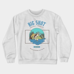 Big Shot (Fishing) Crewneck Sweatshirt